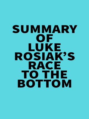 cover image of Summary of Luke Rosiak's Race to the Bottom